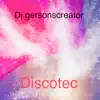 DJ Gersonscreator - Discotec - EP